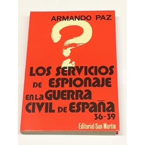 Imagen del vendedor de Los servicios de Espionaje en la Guerra Civil Espaola. a la venta por LIBRERA DEL PRADO