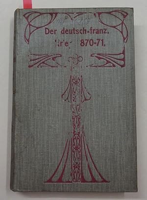 Bild des Verkufers fr Der deutsch-franzsische Krieg nach den neuesten Quellen dargestellt. Band 3: Gegen die Loirearmee, Die Entscheidungen im Westen und Norden, Paris und Belfort. zum Verkauf von Antiquariat Martin Barbian & Grund GbR