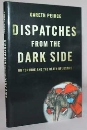 Imagen del vendedor de Dispatches From the Dark Side. On Torture and the Death of Justice a la venta por H4o Books