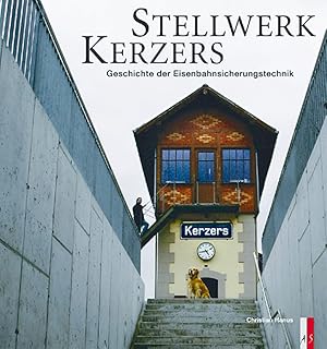 Seller image for Stellwerk Kerzers: Geschichte der Eisenbahnsicherungstechnik (Verkehrsgeschichte) for sale by artbook-service