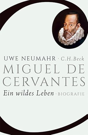 Bild des Verkufers fr Neumahr, U. Miguel de Cervantes Ein wildes Leben zum Verkauf von artbook-service