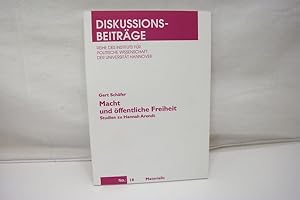 Macht und öffentliche Freiheit : Studien zu Hannah Arendt Diskussionsbeiträge D 18; Reihe des Ins...