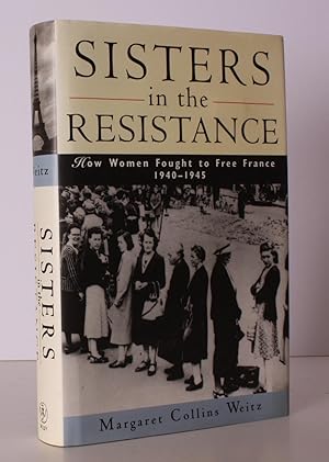 Seller image for Sisters in the Resistance. How Women fought to free France, 1940-1945. NEAR FINE COPY IN UNCLIPPED DUSTWRAPPER for sale by Island Books