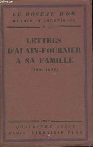 Seller image for Lettres d'Alain-Fournier  sa famille (1905-1914) (Collection "Le Roseau d'or") for sale by Le-Livre