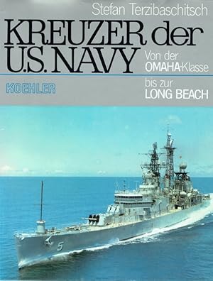 Seller image for Kreuzer der U.S. Navy. Von der Omaha Klasse bis zur Long Beach. for sale by Antiquariat Bernhardt