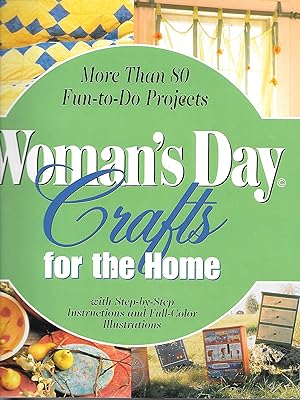 Imagen del vendedor de Woman's Day Crafts For The Home With Step by Step Instructions and Full Color Illustations a la venta por Ye Old Bookworm