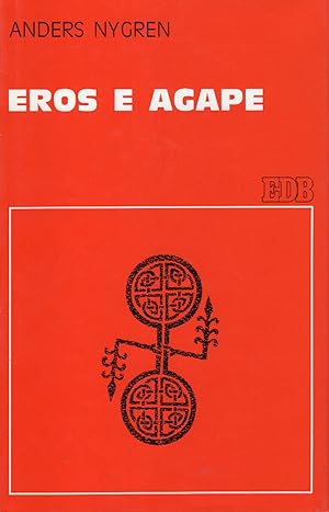 Seller image for Eros e agape. La nozione cristiana dell'amore e le sue trasformazioni. for sale by Studio Bibliografico Viborada