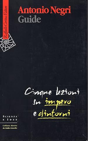 Guide. Cinque lezioni su impero e dintorni. Con contributi di Michael Hardt e Danilo Zolo