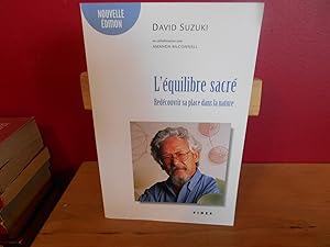 L'EQUILIBRE SACRE ; REDECOUVRIR SA PLACE DANS LA NATURE