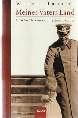 Bild des Verkufers fr Meines Vaters Land. Geschichte einer deutschen Familie. zum Verkauf von Ant. Abrechnungs- und Forstservice ISHGW