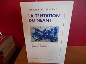 Seller image for LA TENTATION DU NEANT ; COMPRENDRE LE SUICIDE POUR MIEUX LE PREVENIR for sale by La Bouquinerie  Dd