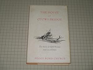 Image du vendeur pour The House at Otowi Bridge: The Story of Edith Warner and Los Alamos mis en vente par rareviewbooks