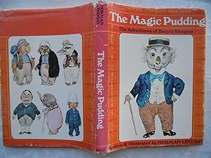 THE MAGIC PUDDING: THE ADVENTURES OF BUNYIP BLUEGUM AND HIS FRIENDS BILL BARNACLE & SAM SAWNOFF. ...