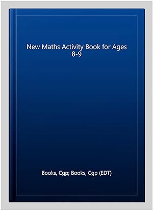 Seller image for New Maths Activity Book for Ages 8-9: Perfect for Home Learning for sale by GreatBookPrices