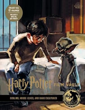 Seller image for Harry Potter: The Film Vault - Volume 9: Goblins, House-Elves, and Dark Creatures (Hardcover) for sale by Grand Eagle Retail
