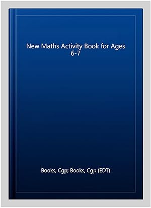 Seller image for New Maths Activity Book for Ages 6-7: Perfect for Home Learning for sale by GreatBookPrices