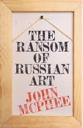 Seller image for Ransom of Russian Art, The for sale by Monroe Street Books
