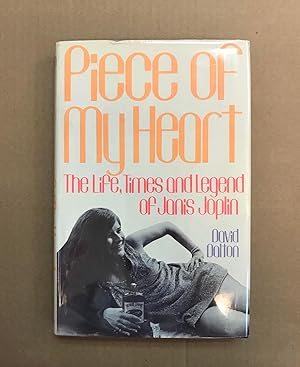 Seller image for Piece of My Heart: The Life, Times and Legend of Janis Joplin for sale by Fahrenheit's Books