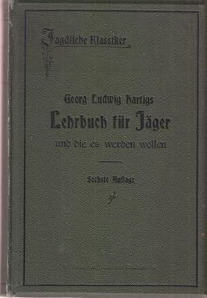 Lehrbuch für Jäger und die es werden wollen. Herausgegeben von der Redaktion der "Deutschen Jäger...
