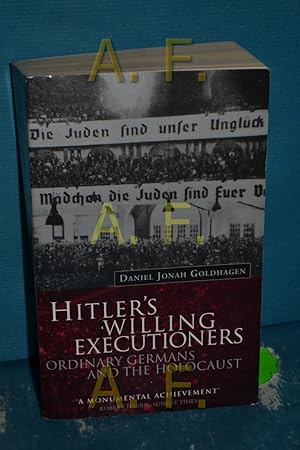 Bild des Verkufers fr Hitler's willing executioners : ordinary Germans and the Holocaust zum Verkauf von Antiquarische Fundgrube e.U.