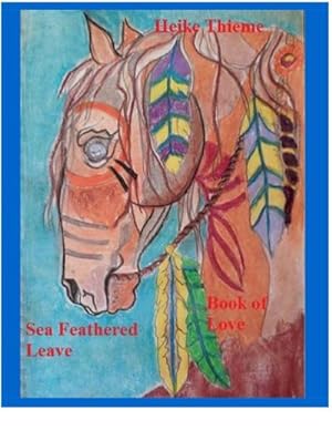 Imagen del vendedor de Sea Feathered Leave: Book of Love (My Book of Love) a la venta por Rheinberg-Buch Andreas Meier eK