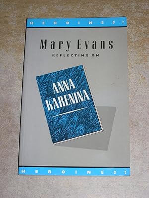 Reflecting on Anna Karenina (Heroines Series)
