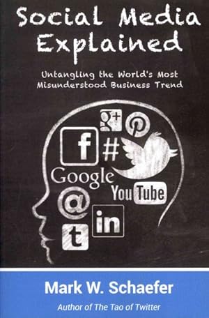 Image du vendeur pour Social Media Explained : Untangling the World's Most Misunderstood Business Trend mis en vente par GreatBookPricesUK