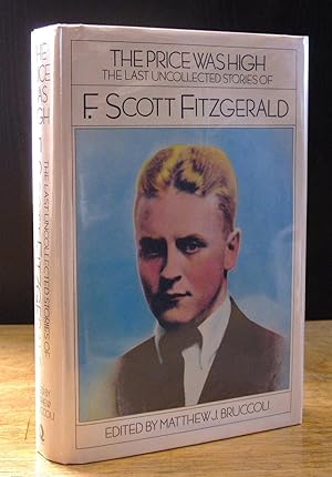 Immagine del venditore per The Price Was High: The Last Uncollected Stories of F. Scott Fitzgerald venduto da The BiblioFile