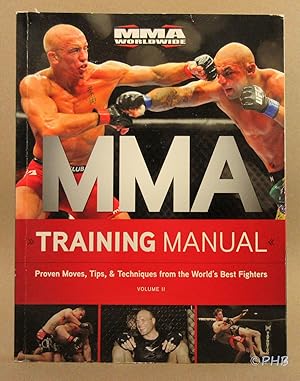 Immagine del venditore per MMA Training Manual Volume II: Proven Moves, Tips and Techniques from the World's Best Fighters venduto da Post Horizon Booksellers