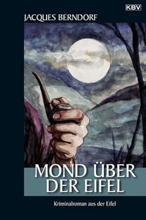 Mond über der Eifel: Der 19. Siggi-Baumeister-Krimi