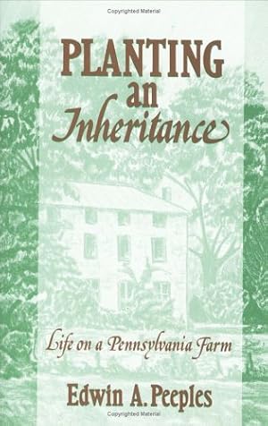 Planting an Inheritance: Life on a Pennsylvania Farm