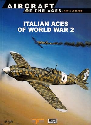 Imagen del vendedor de Italian Aces of World War 2 [Aircraft of the Aces Men & Legends No 42] a la venta por Adelaide Booksellers