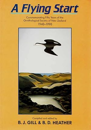 Immagine del venditore per A Flying Start. Commemorating Fifty Years of the Ornithological Society of New Zealand 1940-1990 venduto da Adelaide Booksellers