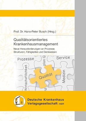 Seller image for Qualittsorientiertes Krankenhausmanagement: Neue Herausforderungen an Prozesse, Strukturen, Fhigkeiten und Denkweisen for sale by unifachbuch e.K.