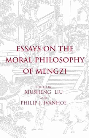 Imagen del vendedor de Essays on the Moral Philosophy of Mengzi a la venta por GreatBookPricesUK