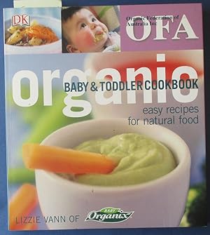 Imagen del vendedor de Organic Baby & Toddler Cookbook: Easy Recipes for Natural Food (Organic Federation of Australia Inc.) a la venta por Reading Habit