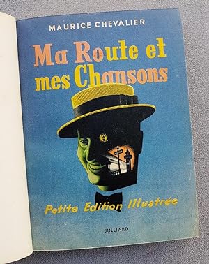 Ma Route et mes Chansons. 1900-1950. Petite édition illustrée.