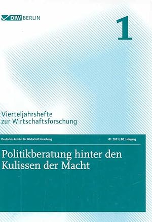 Seller image for Politikberatung hinter den Kulissen der Macht. DIW Berlin. [Dorothea Schfer ; Klaus F. Zimmermann] / Vierteljahrshefte zur Wirtschaftsforschung ; Jg. 80,1. for sale by Fundus-Online GbR Borkert Schwarz Zerfa