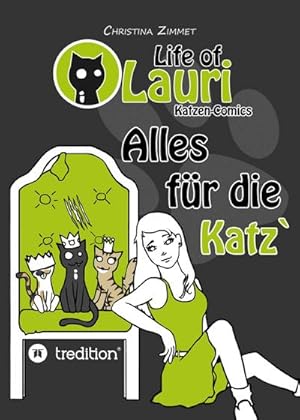 Bild des Verkufers fr Life of Lauri - Katzen Comics: Alles fr die Katz` : Alles fr die Katz` zum Verkauf von AHA-BUCH