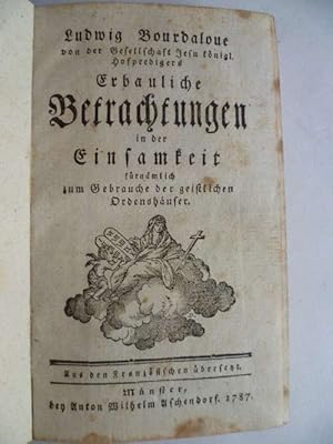 Bild des Verkufers fr Erbauliche Betrachtungen in der Einsamkeit, frnmlich zum Gebrauche der geistlichen Ordenshuser. Aus dem Franzsischen bersetzt. zum Verkauf von Ostritzer Antiquariat