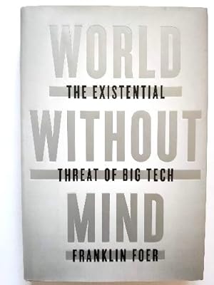 Bild des Verkufers fr World Without Mind: The Existential Threat of Big Tech zum Verkauf von PsychoBabel & Skoob Books