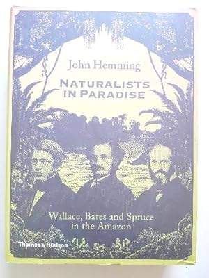 Seller image for Naturalists in Paradise: Wallace, Bates and Spruce in the Amazon for sale by PsychoBabel & Skoob Books