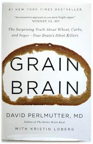 Bild des Verkufers fr Grain Brain: The Surprising Truth About Wheat, Carbs, and Sugar - Your Brain's Silent Killers zum Verkauf von PsychoBabel & Skoob Books