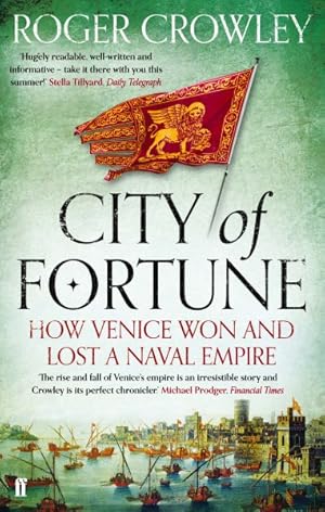 Seller image for City of Fortune : How Venice Won and Lost a Naval Empire for sale by GreatBookPricesUK