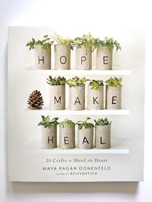 Bild des Verkufers fr Hope, Make, Heal: 20 Crafts to Mend the Heart zum Verkauf von PsychoBabel & Skoob Books