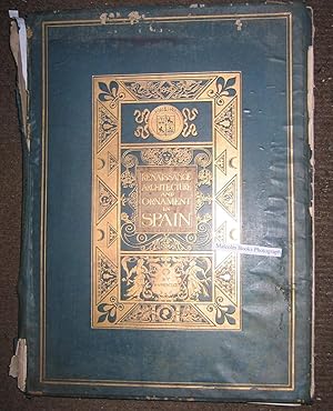 Seller image for Renaissance Architecture and Ornament in Spain; A series of examples selected from the purest works executed between the years 1500   1560. Measured and Drawn Together With Short Descriptive Text for sale by Malcolm Books