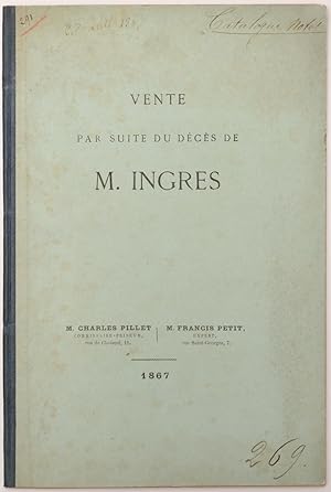 [Vente par suite de décès de M. Ingres. 1867.] Catalogue des tableaux dessins et oeuvres e cours ...