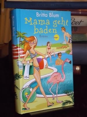 Seller image for Mama geht baden. Roman. for sale by Antiquariat Hecht