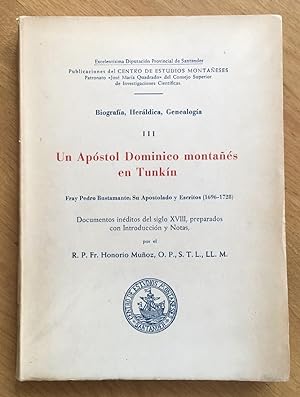 Un Apostol Dominico montanes en Tunkin. Fray Pedro Bustamante: Su Apostolado y Escritos (1696-172...