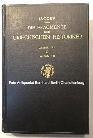Die Fragmente der griechischen Historiker. Dritter Teil. Geschichte von Staedten und Voelkern (Ho...